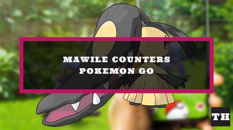 mawile counters|pokemon go mawile weakness.